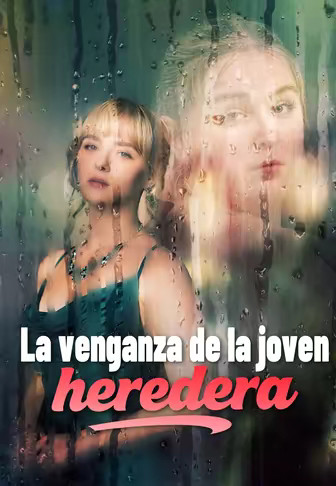 La venganza de la joven heredera(Doblado)