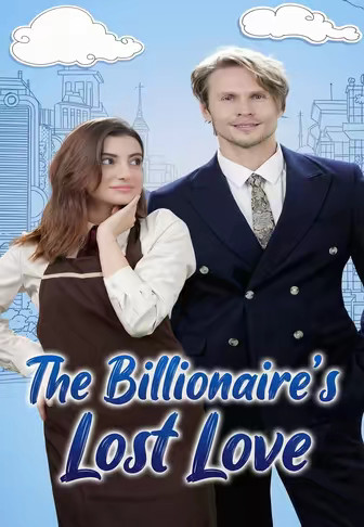 The Billionaire’s Lost Love