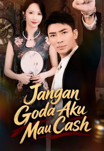 (Dub)Jangan Goda Aku Mau Cash