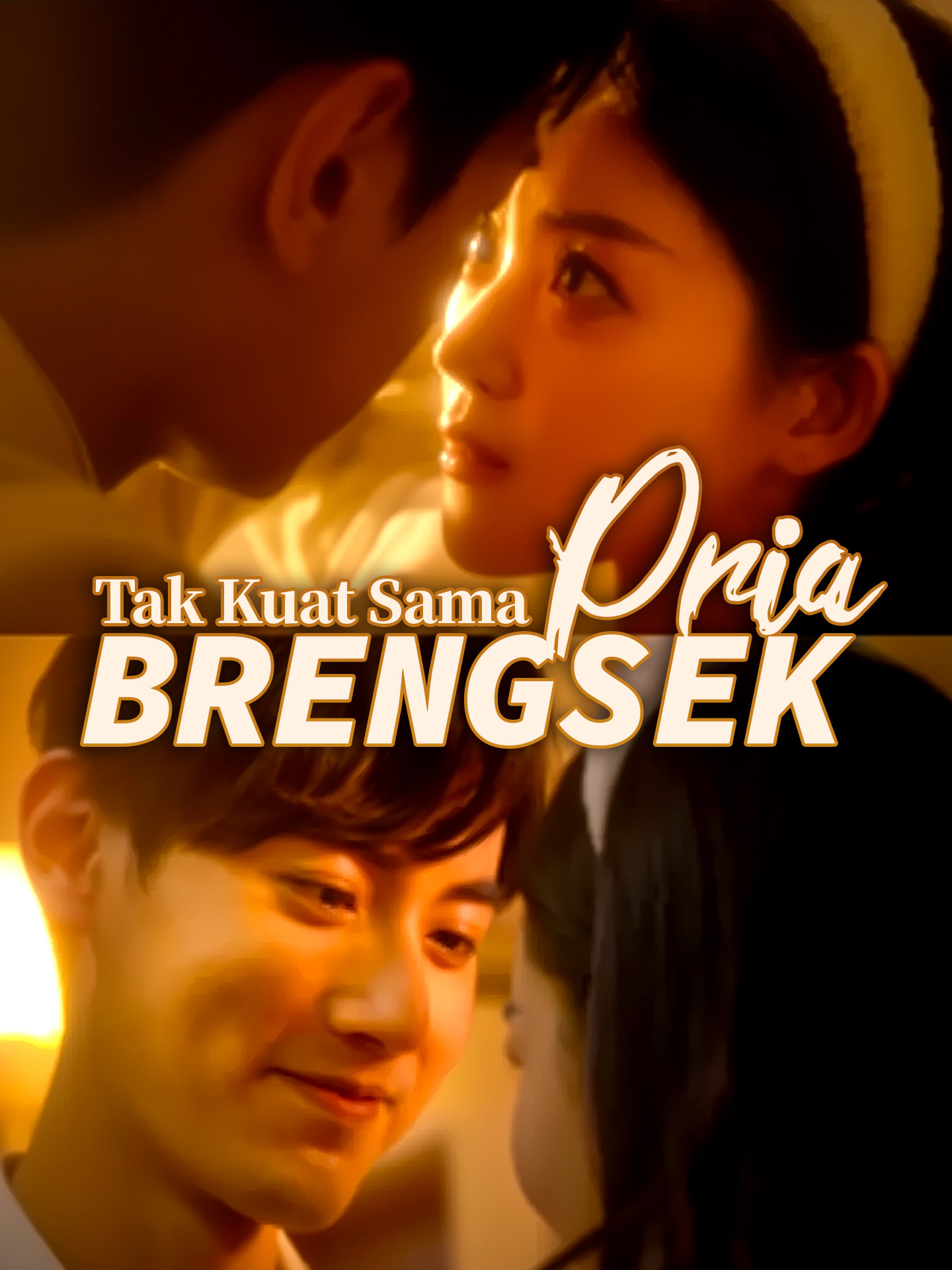 Tak Kuat Sama Pria Brengsek (2025)