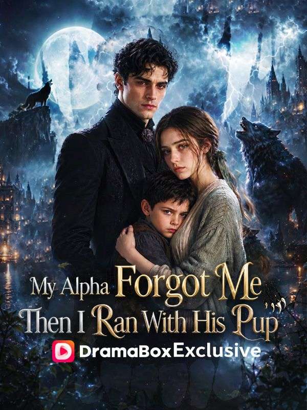 My Alpha Forgot Me; Then I Ran With His Pup