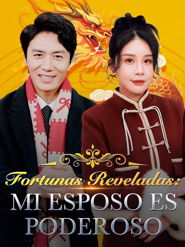 Fortunas Reveladas: Mi Esposo Es Poderoso (2025)