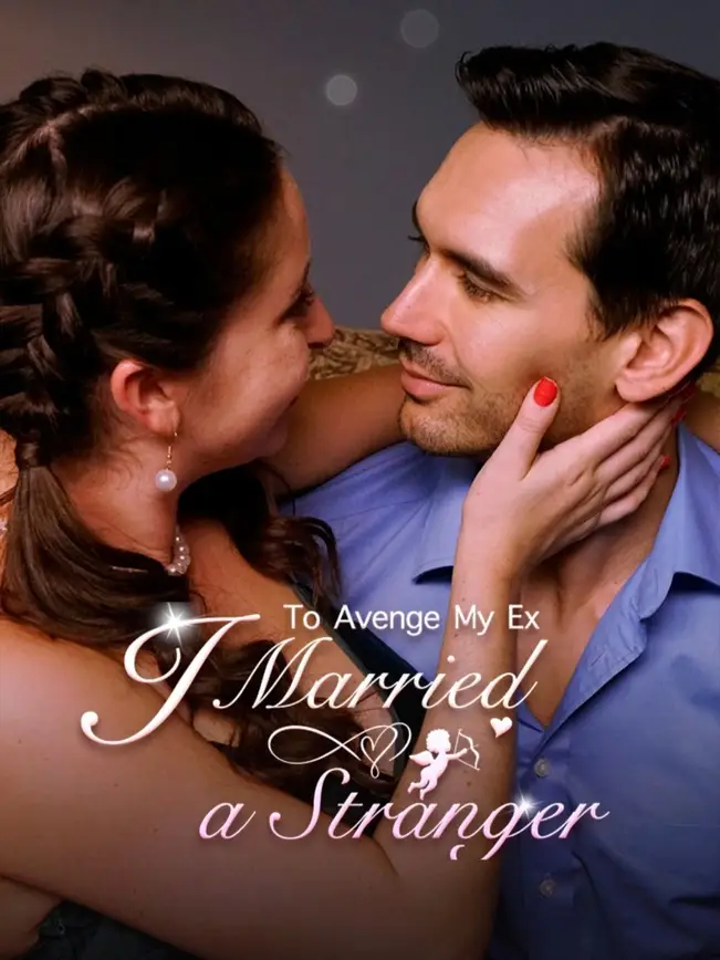 To Avenge My Ex, I Married a Stranger (2025)