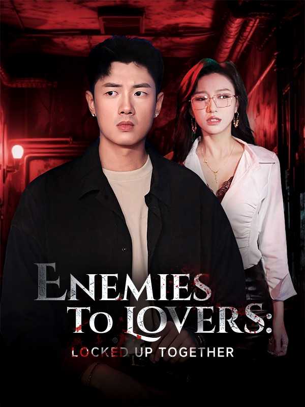 Enemies to Lovers: Locked Up Together