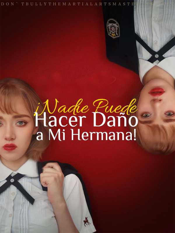 (Doblado)¡Nadie Puede Hacer Daño a Mi Hermana!