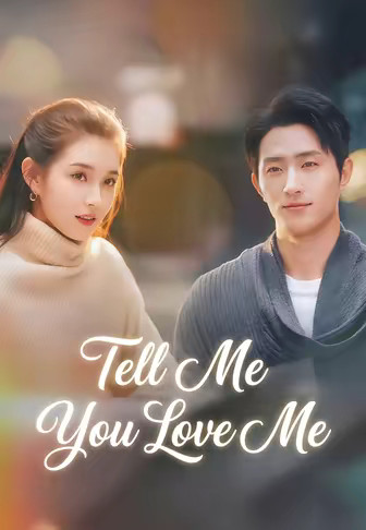 Tell Me You Love Me