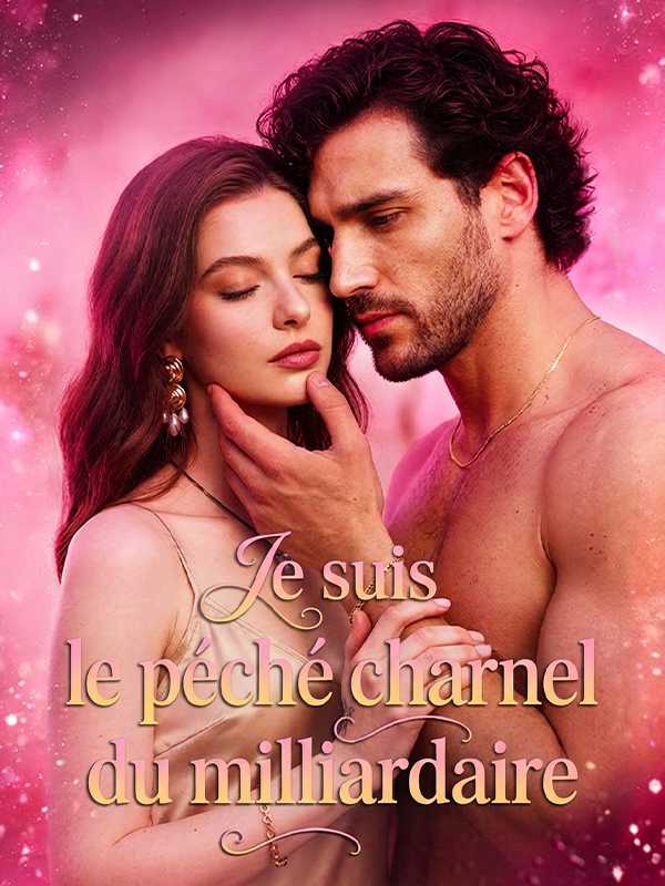 Je suis le péché charnel du milliardaire