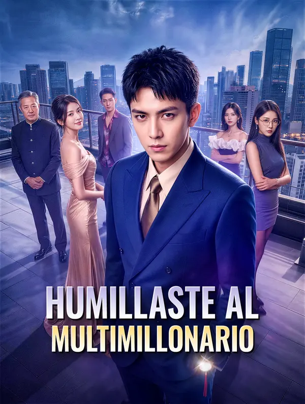 Humillaste al Multimillonario