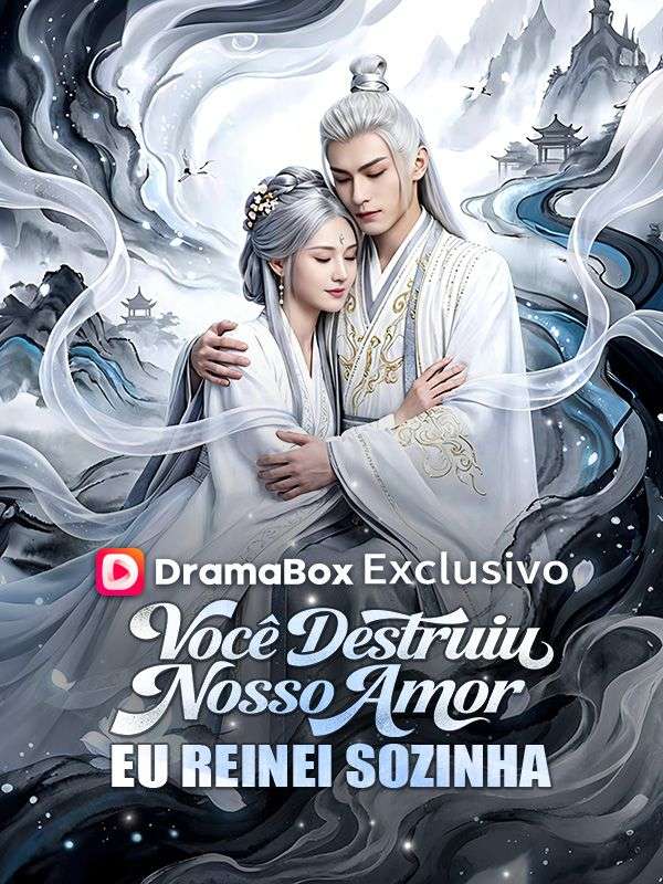 Você Destruiu Nosso Amor,Eu Reinei Sozinha(Dublado)