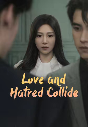 Love and Hatred Collide