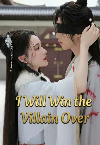 I Will Win the Villain Over