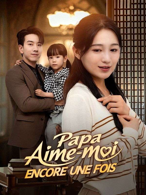 Papa, Aime-moi Encore Une Fois ( Doublé )