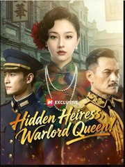 Hidden Heiress Warlord Queen (2024)