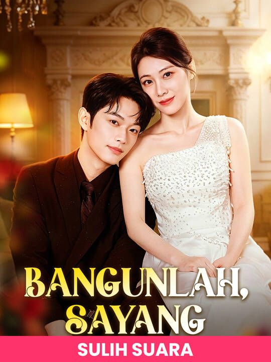 (Sulih Suara)Bangunlah, Sayang