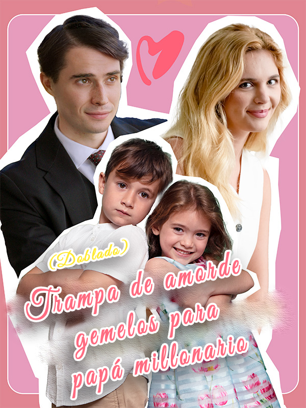Trampa de amor de gemelos para papá millonario (Doblado)