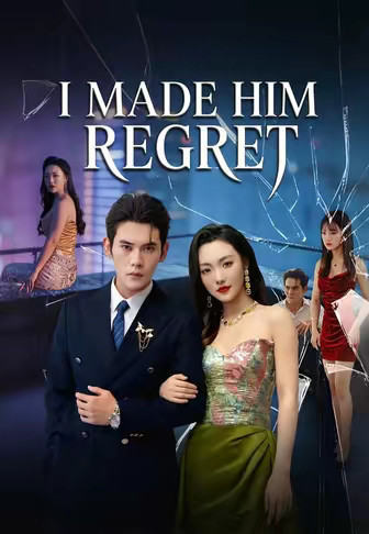 I Made Him Regret