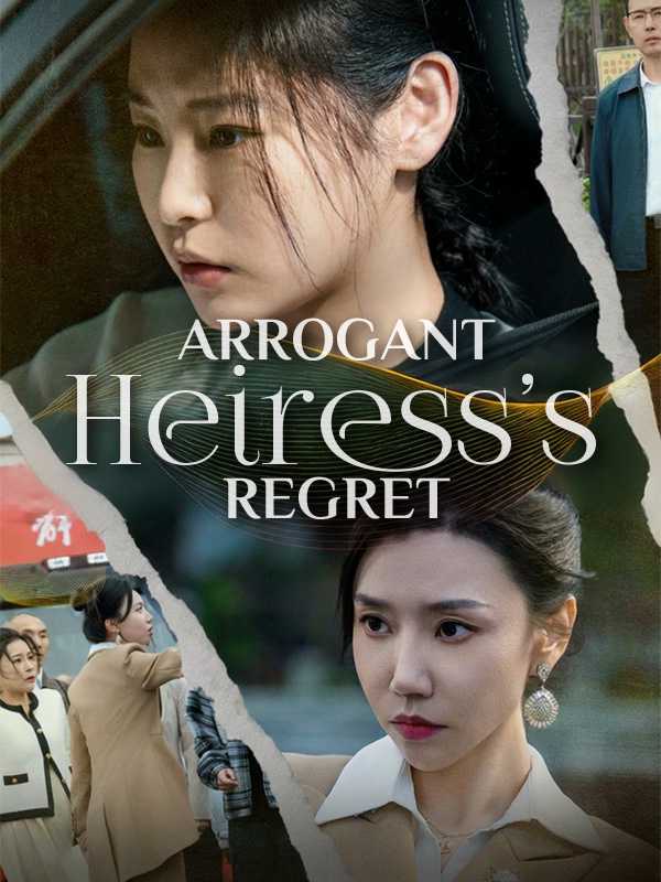 Arrogant Heiress's Regret