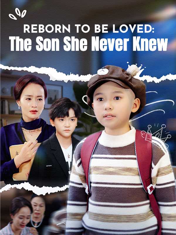 Reborn to Be Loved: The Son She Never Knew