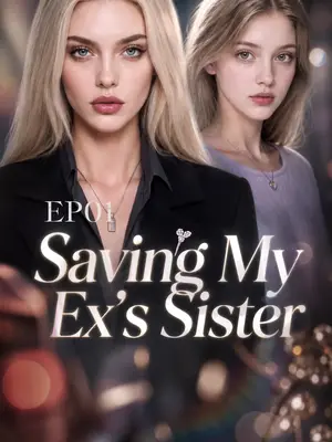 Saving My Ex's Sister