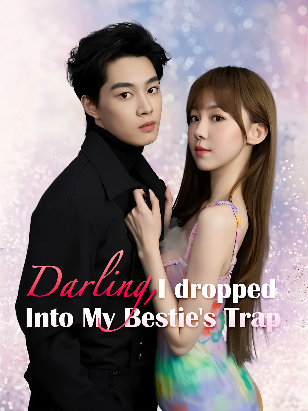 Darling, I dropped Into My Bestie's Trap