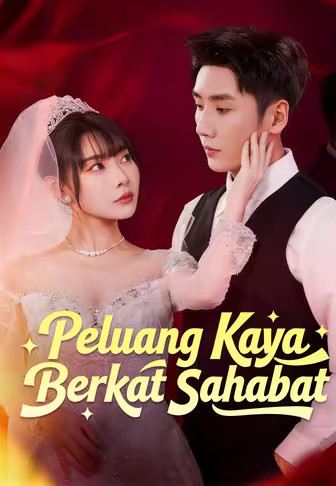 Peluang Kaya Berkat Sahabat