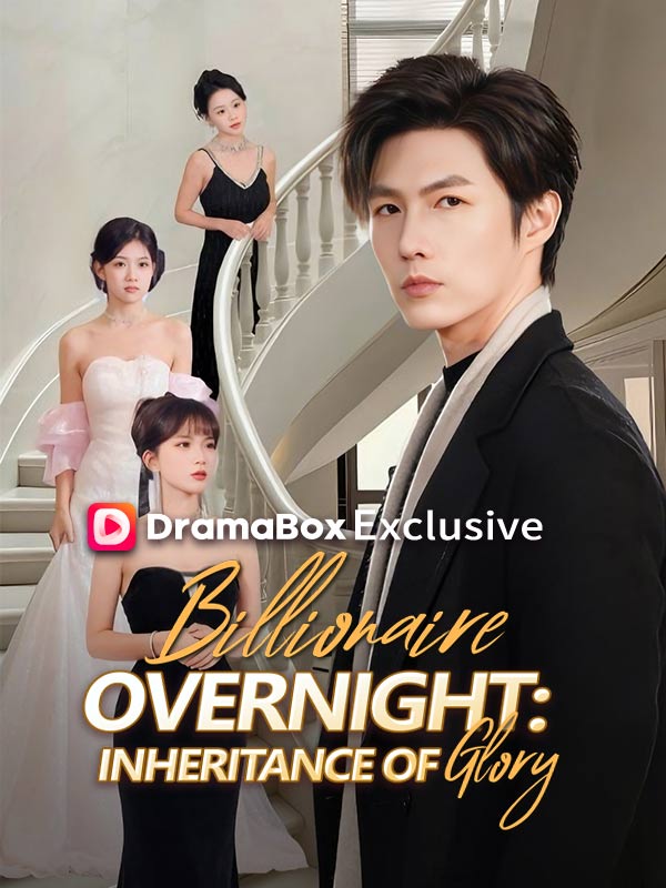 Billionaire Overnight: Inheritance of Glory (2026)