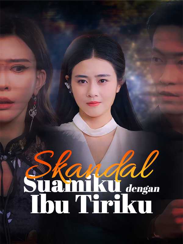 Skandal Suamiku dengan Ibu Tiriku