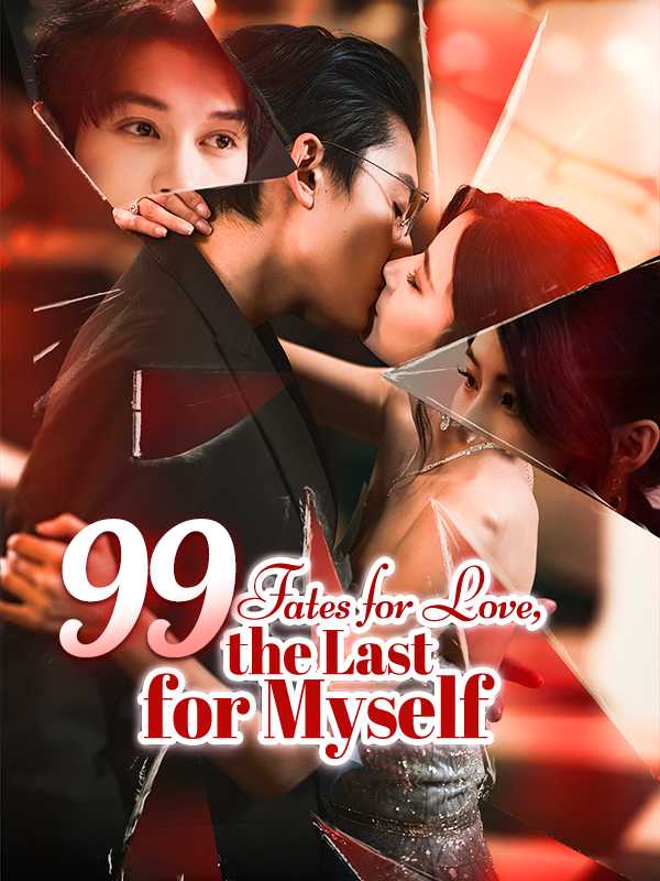 (DUBBED) 99 Fates for Love, the Last for Myself