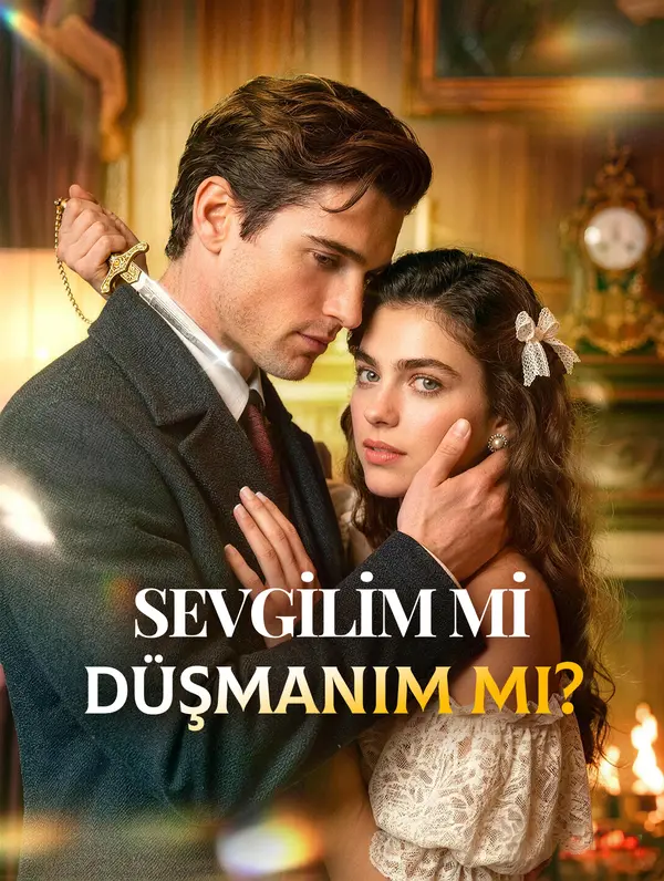 SEVGİLİM Mİ, DÜŞMANIM MI?