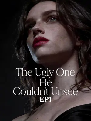 The Ugly One He Couldn't Unsee