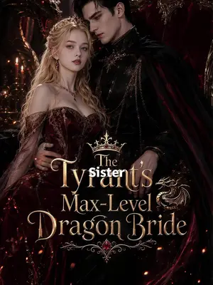 The Tyrant's Max-Level Dragon Bride