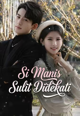 Si Manis Sulit Didekati