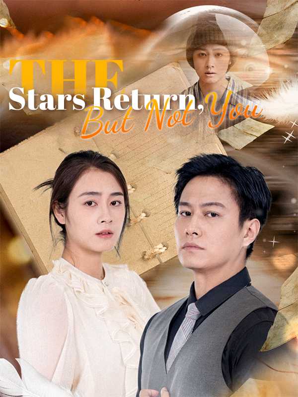 The Stars Return, But Not You