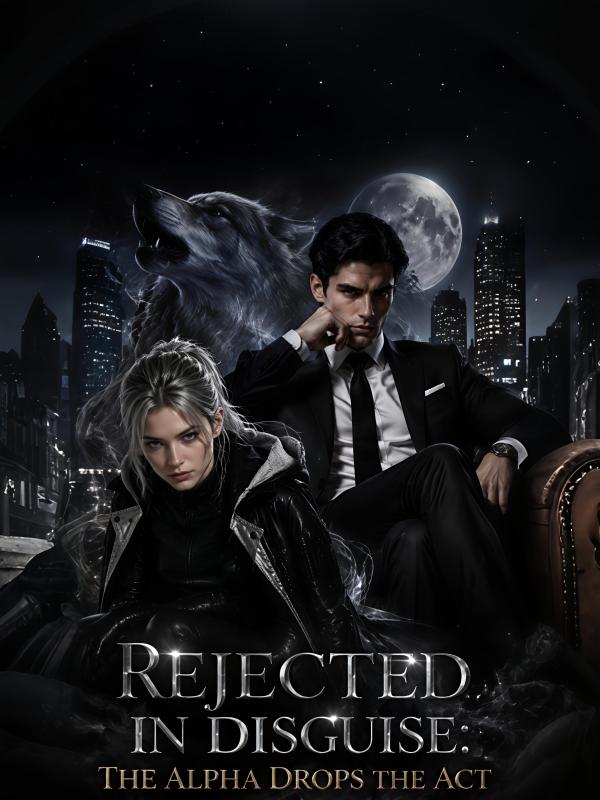 Rejected in Disguise: The Alpha Drops the Act