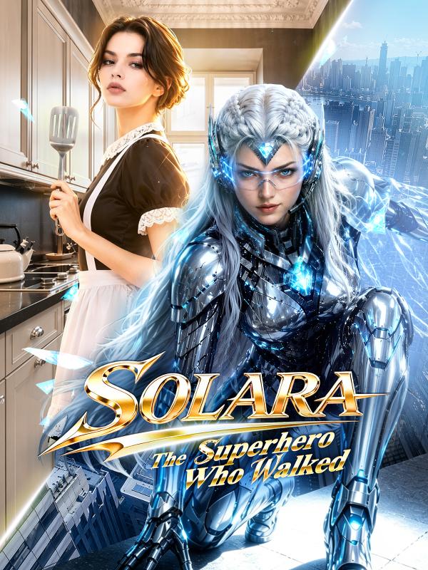 Solara: The Superhero Who Walked