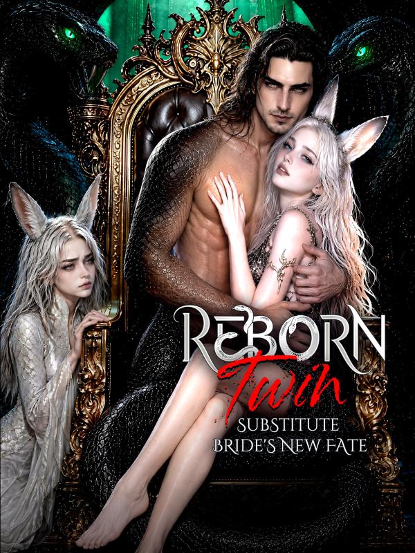 Reborn Twin_ Substitute Bride's New Fate