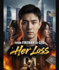 From Fireman to CEO Her Loss (2024)