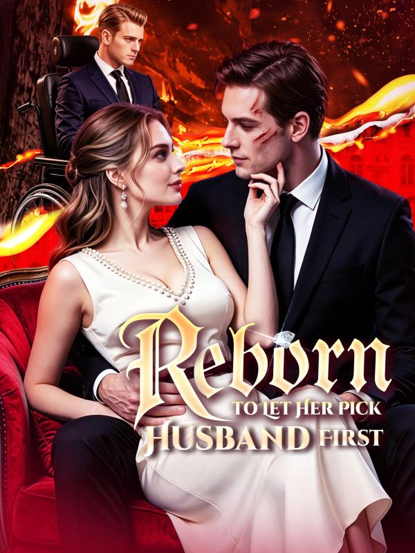 Reborn to Let Her Pick Husband First