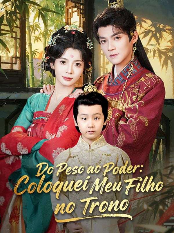 Do Peso ao Poder: Coloquei Meu Filho no Trono (Dublado) (2026)