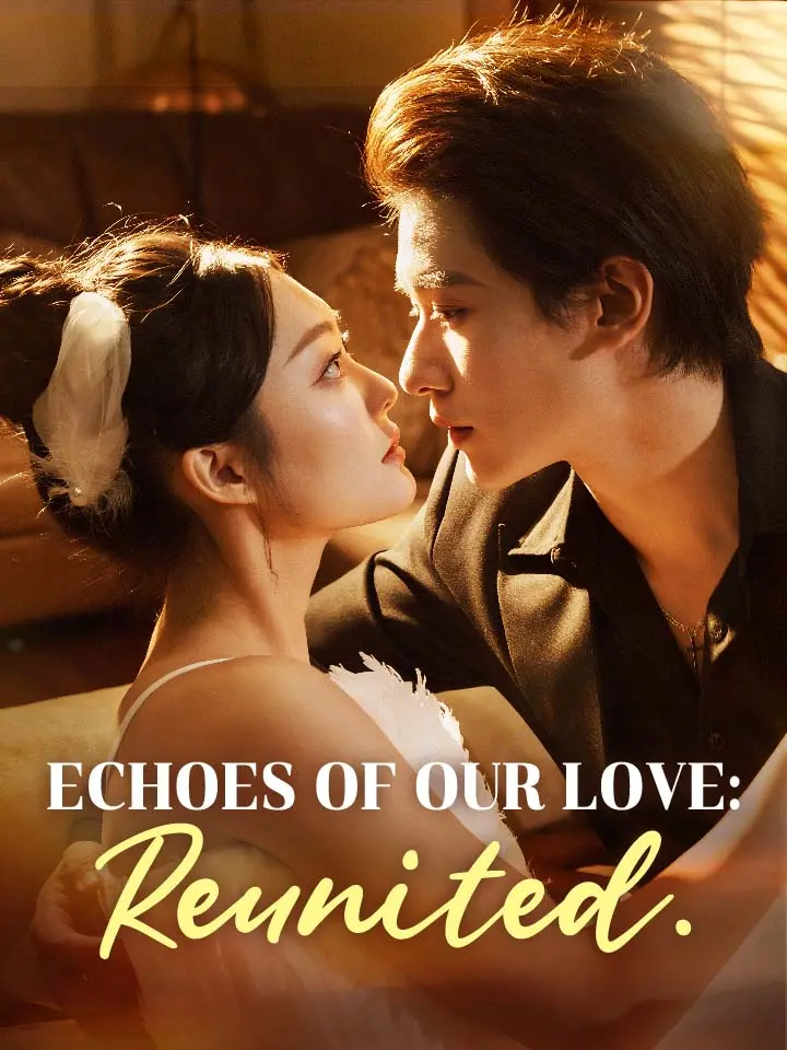 Echoes of Our Love: Reunited.
