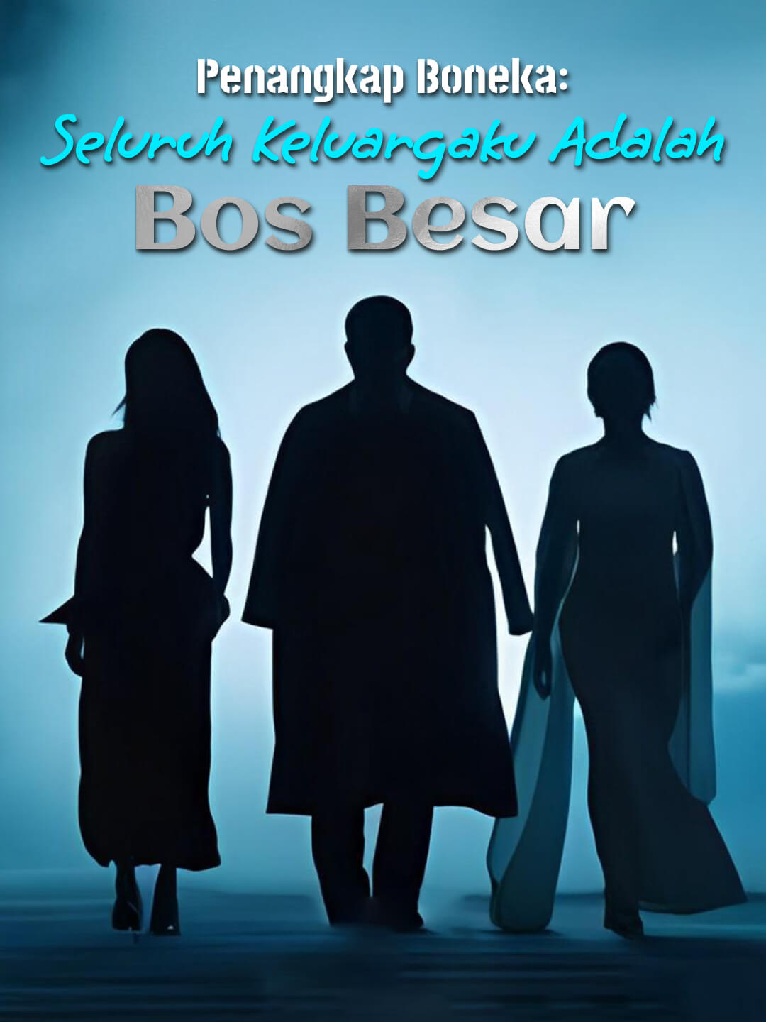Penangkap Boneka: Seluruh Keluargaku Adalah Bos Besar