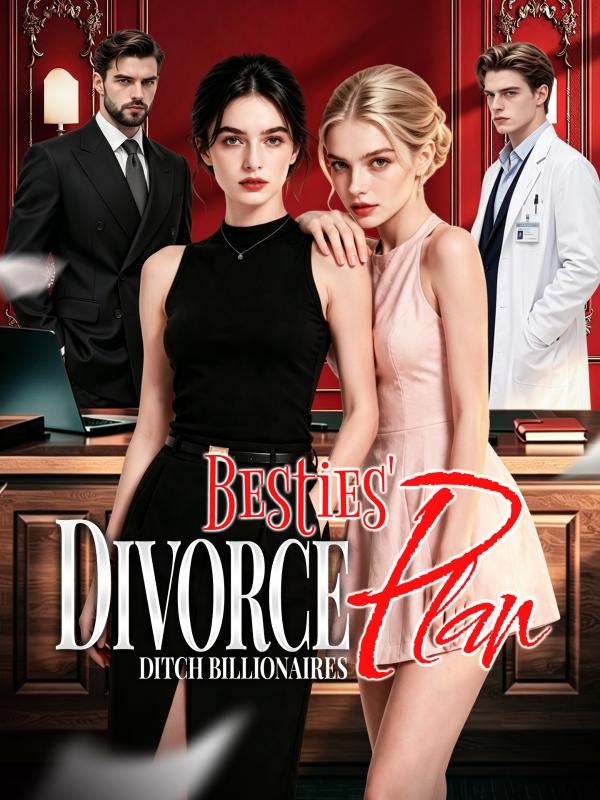 Besties' Divorce Plan：Ditch Billionaires