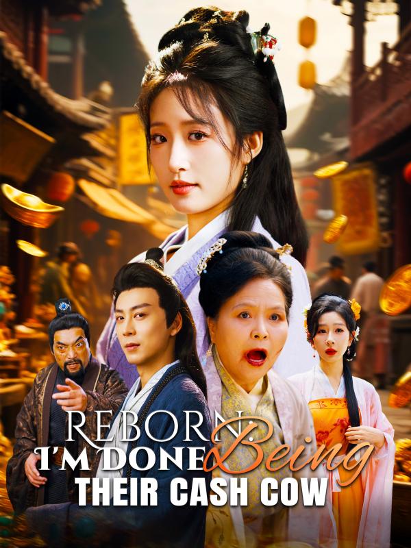 Reborn: I'm Done Being Their Cash Cow