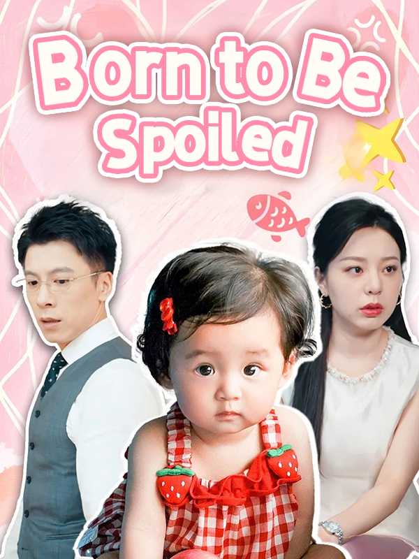 Born to Be Spoiled