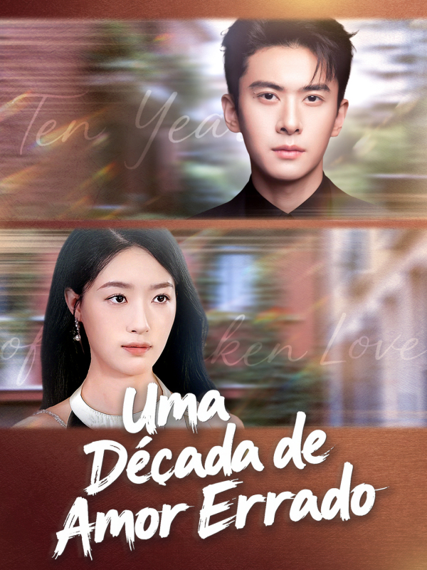 Uma Década de Amor Errado