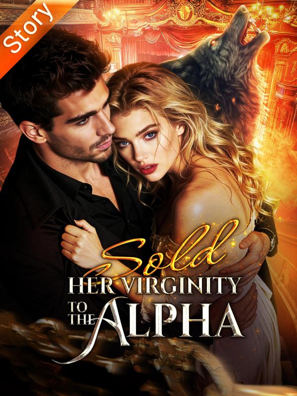 Sold Her Virginity To The Alpha
