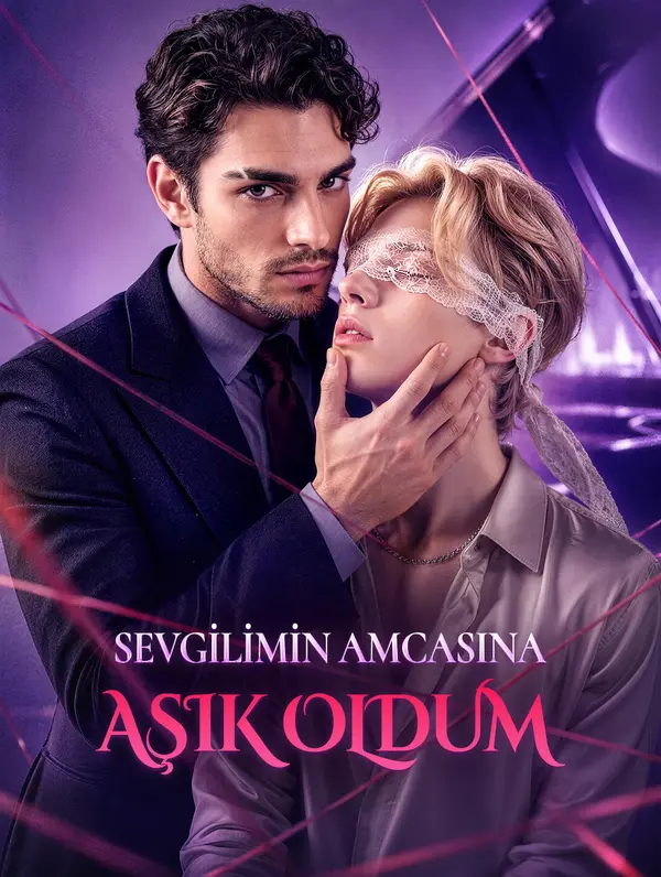 SEVGİLİMİN AMCASINA AŞIK OLDUM