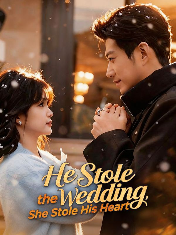 He Stole the Wedding, She Stole His Heart