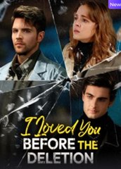 I Loved You, Before the Deletion (2024)