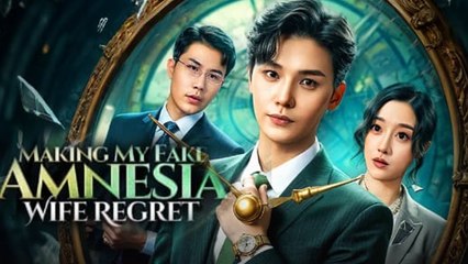 Marking My Fake Amnesia Wife Regret (2024)